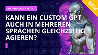 Kann ein Custom GPT wirklich in mehreren Sprachen gleichzeitig agieren [upl. by Stanley123]