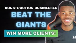 How MidSized Construction Businesses Can Outsmart Bigger Competitors and Win More Clients [upl. by Stroup]