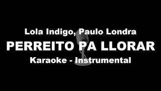 Lola Indigo Paulo Londra  PERREITO PA LLORAR  Karaoke  Instrumental [upl. by Kirenoj]