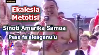 Ekalesia Metotisi  SINOTI AMERIKA SĀMOA  Pese faaleaganuu amp Taualuga [upl. by Lira]