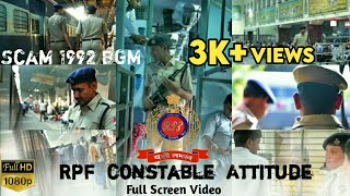 RPF Constable AttitudeScam1992BGM MusicRailway Protection ForceLifeOf RPF Job ProfileRailwayDept [upl. by Ttelrats202]