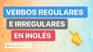 VERBOS REGULARES E IRREGULARES EN INGLES 😎  ENGLISH amp ENGLISH [upl. by Buckie]