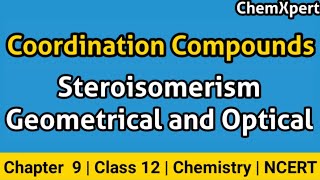 Stereoisomerism  Coordination Compounds  Chapter 9  Class 12  Chemistry  NCERT [upl. by Yelyac]