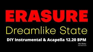 Erasure Dreamlike State DIY Instrumental amp Acapella 12020 BPM [upl. by Karim294]