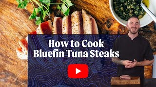 How to Cook Bluefin Tuna Steaks [upl. by Nylanaj507]