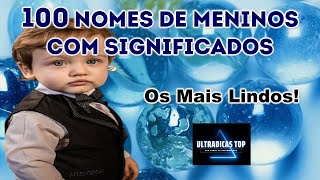 100 Nomes de Meninos e seus significados  Dicas Para Casais [upl. by Enaej]