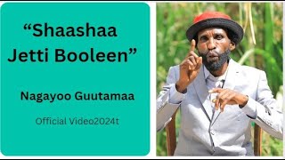 Nagayoo GuutamaaquotShaa Shaa Jetti Booleenquot New Oromo MusicOfficial Video 2024 [upl. by Fafa483]