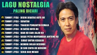 Tommy J Pisa Full Album  Lagu Nostalgia Lengendaris  Disini Dibatas Kota Ini  Di Batas Kota Ini [upl. by Fogel]