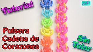 ♥ Tutorial Pulsera Cadena de Corazones de gomitas sin telar ♥ [upl. by Lanford669]