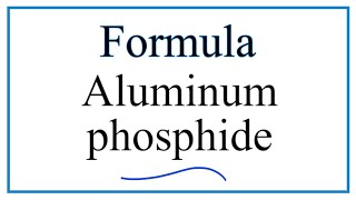 How to Write the Formula for Aluminum phosphide [upl. by Htims]