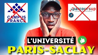 Oublie 🇲🇫CAMPUS FRANCE❌️ et PARCOURSUP❌️  IL YA luniversité PARIS SACLAY ✅️ [upl. by Noicnecsa]