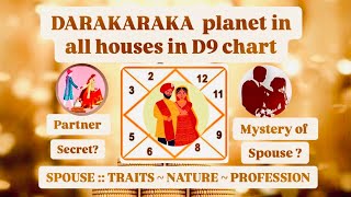 Darakaraka planet in all houses in D9 chart  navamsa chart in astrology  spouse characteristics [upl. by Adnilemreh]