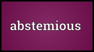 Abstemious Meaning [upl. by Ephrem]