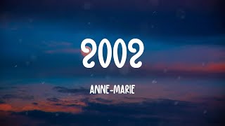 2002  AnneMarie Lyrics [upl. by Jaela]