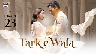 Tark e Wafa Episode 23  30 July 2024 English Subtitles ARY Digital Drama [upl. by Lanza824]