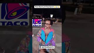 That went Left real quick for Taco Bell 🛎️ 🤷‍♂️😂🤦‍♂️💯PART 1 stevenjotv [upl. by Rowland]