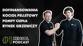 1 Kensol Podcast  Dofinansowania OZE kocioł pelletowy pompy ciepła rynek w sektorze HVAC [upl. by Francesco999]