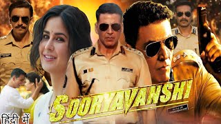 Sooryavanshi Full Movie  Akshay Kumar Ajay Devgan Katrina Kaif Ranveer Singh  Review amp Facts [upl. by Htrap]