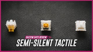 Thocky amp Silent Tactile Switch  Gazzew U4Tx Review [upl. by Henrieta]