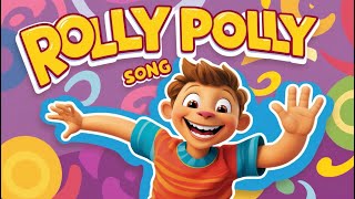 Roly Poly Song  Fun Actions for Kids [upl. by Aloek]