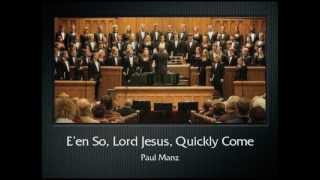 Een So Lord Jesus Quickly Come The Hastings College Choir [upl. by Nywra]