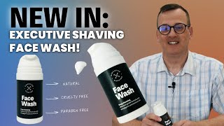 New In At Executive Shaving Brand New Face Wash  Deeply Cleansing amp Conditioning [upl. by Enalb]