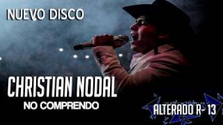 Christian Nodal  quot No Comprendo quot  Con Letra  Inedita 2017 [upl. by Esilana]