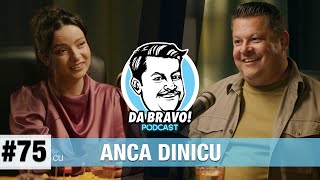 DA BRAVO Podcast 75 cu Anca Dinicu [upl. by Greerson]