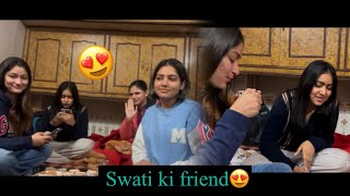 Swati ki friend ghar aayi🏠😍 [upl. by Denver]