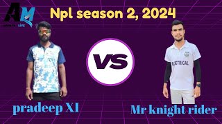 1st inning Mr knight Rider VS Pradeep XI NPL Season 2 2024 [upl. by Notrom998]