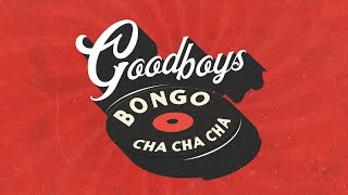 Goodboys  Bongo Cha Cha Cha Official Lyric Video [upl. by Mogerly]