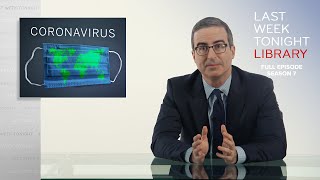 S7 E5 Coronavirus II Last Week Tonight with John Oliver [upl. by Nemlaz]