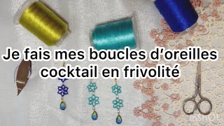 TattingTuto de frivolité Je fais mes boucles d’oreilles cocktail à la navette [upl. by Yert]