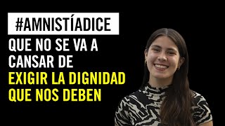 📣 AmnistíaDice que no se va a cansar de exigir la dignidad que nos deben 💪🏽 [upl. by Heiner]