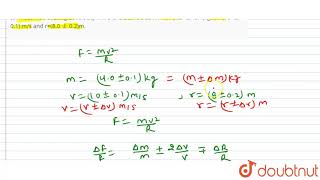 Find the maximum possible percentage error in the measurement of force on an object of mass m [upl. by Thadeus]