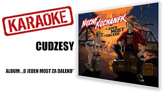 🎤KARAOKE🎙 quotCudzesyquot  NOCNY KOCHANEK  album O jeden most za daleko [upl. by Ainoval]