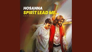 Hosanna X Spirit Lead Me [upl. by Ynalem]