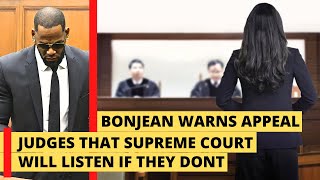 Bonjean Issues Stern Warning to R Kelly Appeal Judges that Higher Court Will Listen If They Dont [upl. by Nylitsirk986]