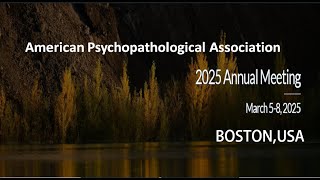 American Psychopathological Association APPA 2025 Annual Meeting [upl. by Alene]