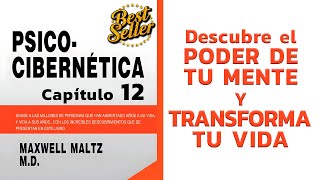 La CIENCIA del ÉXITO  Psicocibernética de Maxwell Maltz  Audiolibro Completo Capítulo 12 [upl. by Adnamal]