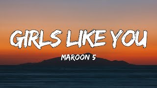 Maroon 5  Girls Like You Lyrics ft Cardi B [upl. by Luba537]