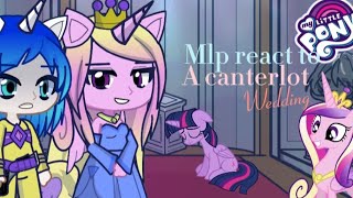 Mlp react to a canterlot wedding Gacha life 2 [upl. by Ellimak]