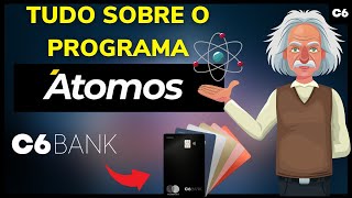 Programa Átomos C6 vale a pena Como funciona  Veja como ganhar DINHEIRO com o programa C6 ÁTOMOS [upl. by Reyotal]