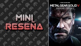 Mini Reseña Metal Gear Solid V Ground Zeroes  3 Gordos Bastardos [upl. by Eat]