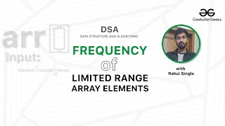 Frequency of Limited Range Array Elements  DSA  Programming Tutorials  GeeksforGeeks [upl. by Varney]