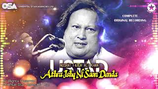 Athra Ishq Ni Saon Denda  Nusrat Fateh Ali Khan  complete full version  OSA Worldwide [upl. by Eek]