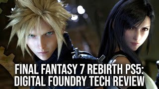 Final Fantasy 7 Rebirth  PlayStation 5  The FULL Digital Foundry Tech Review [upl. by Main]