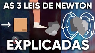 As 3 Leis de Newton EXPLICADAS [upl. by Tadd224]