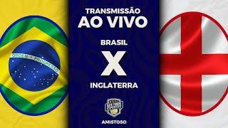 Brasil x Inglaterra ao vivo  Amistoso Seleção  Transmissão ao vivo  Direto de Wembley  Narração [upl. by Verney]