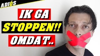 IK GA STOPPEN MET YOUTUBE SCHILDER TIPS OMDAT [upl. by Tindall]